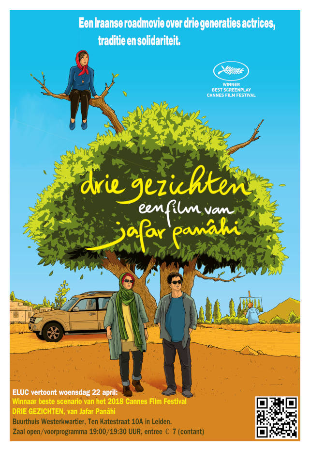 ELUC vertoont woensdag 22 april: Winnaar beste scenario van het 2018 Cannes Film Festival.DRIE GEZICHTEN, van Jafar Panâhi. Buurthuis Westerkwartier, Ten Katestraat 10A in Leiden. Zaal open/voorprogramma 19:00/19:30 UUR, entree € 7 (contant)

